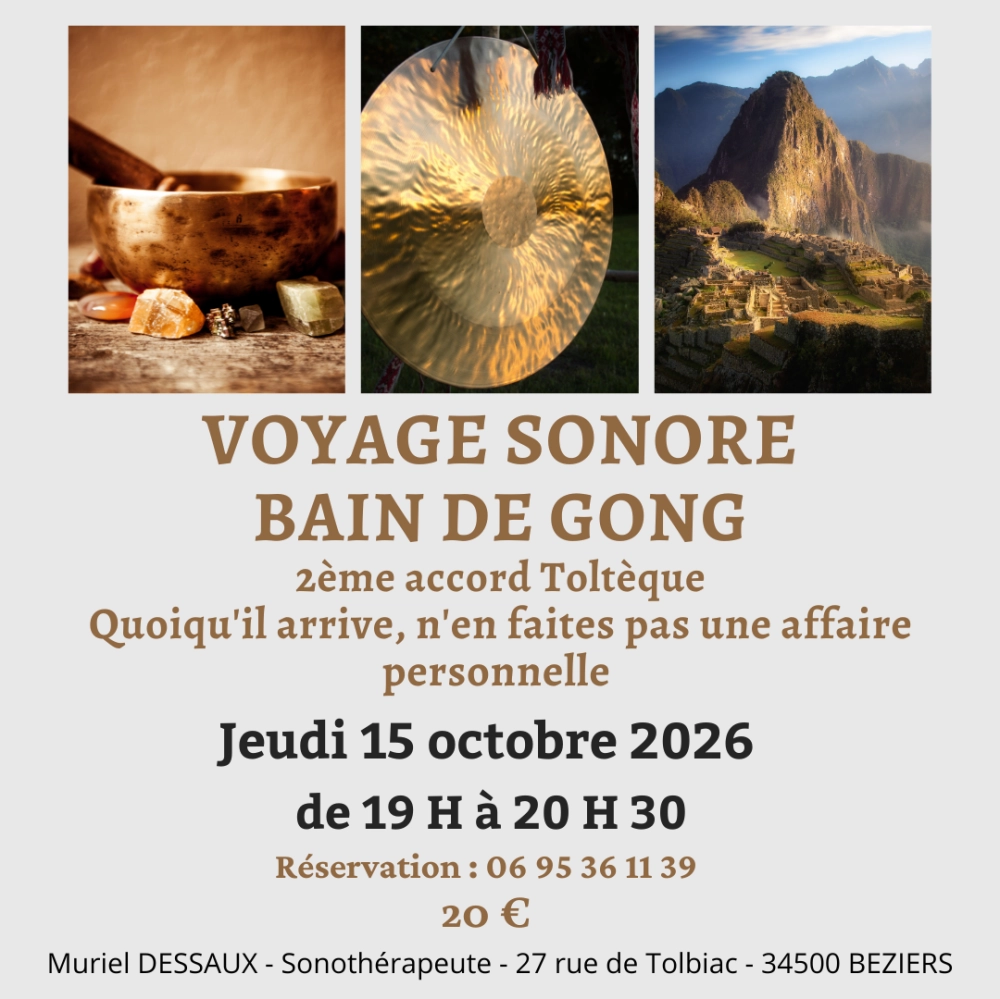 Voyage Sonore et Bain de Gong Thème 2ème Accord Toltèque à 19 H