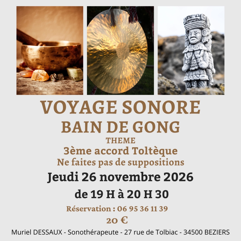 Voyage Sonore et Bain de Gong Thème 3ème Accord Toltèque à 19 H