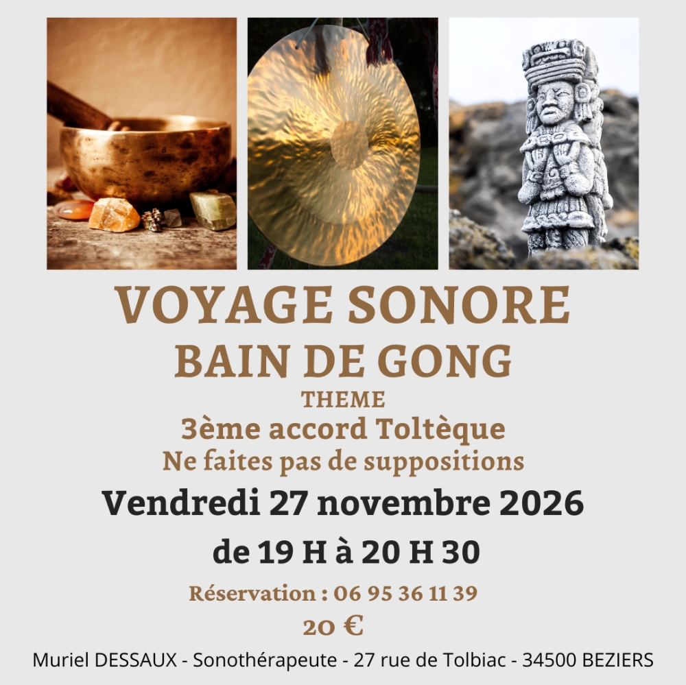Voyage Sonore et Bain de Gong Thème 3ème Accord Toltèque à 19 H